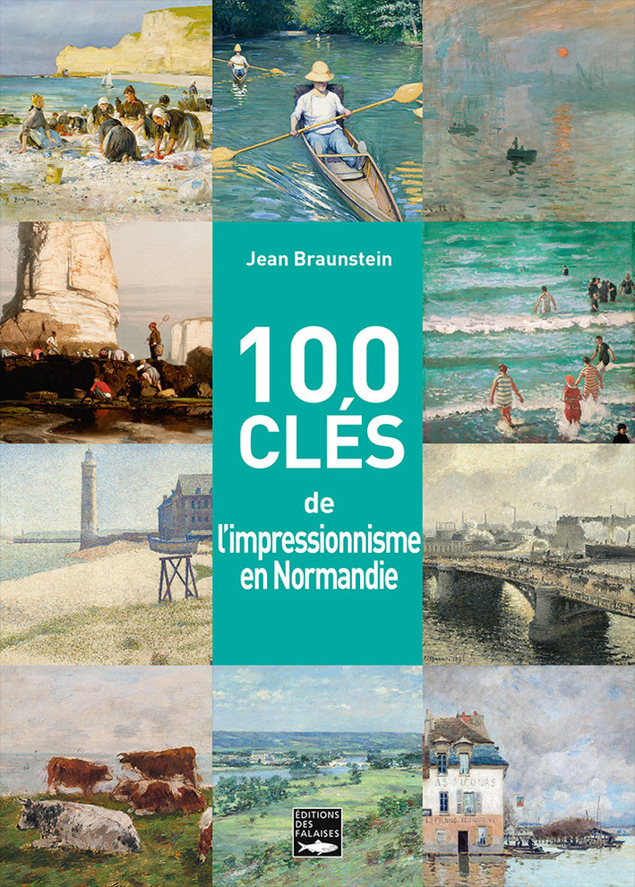 100 clés de l'impressionnisme en Normandie