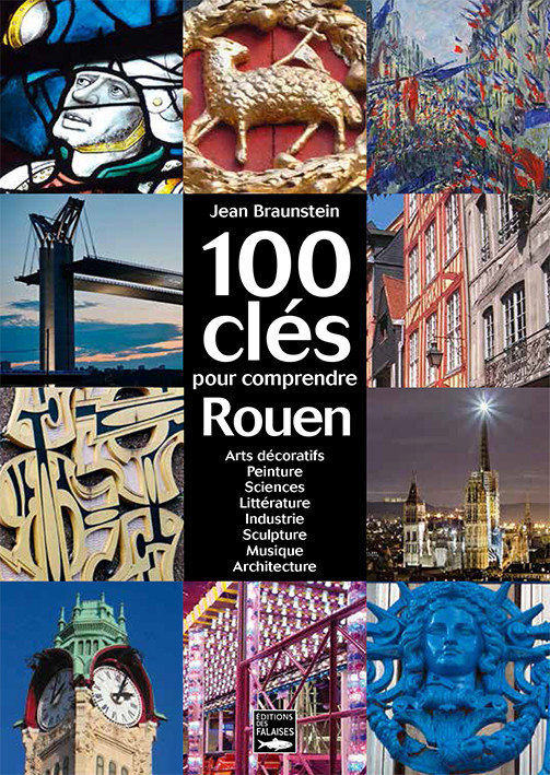 100 clés pour comprendre Rouen 100 clés pour comprendre Rouen