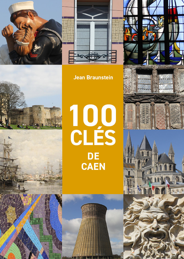 100 clés pour comprendre Caen 100 clés pour comprendre Caen