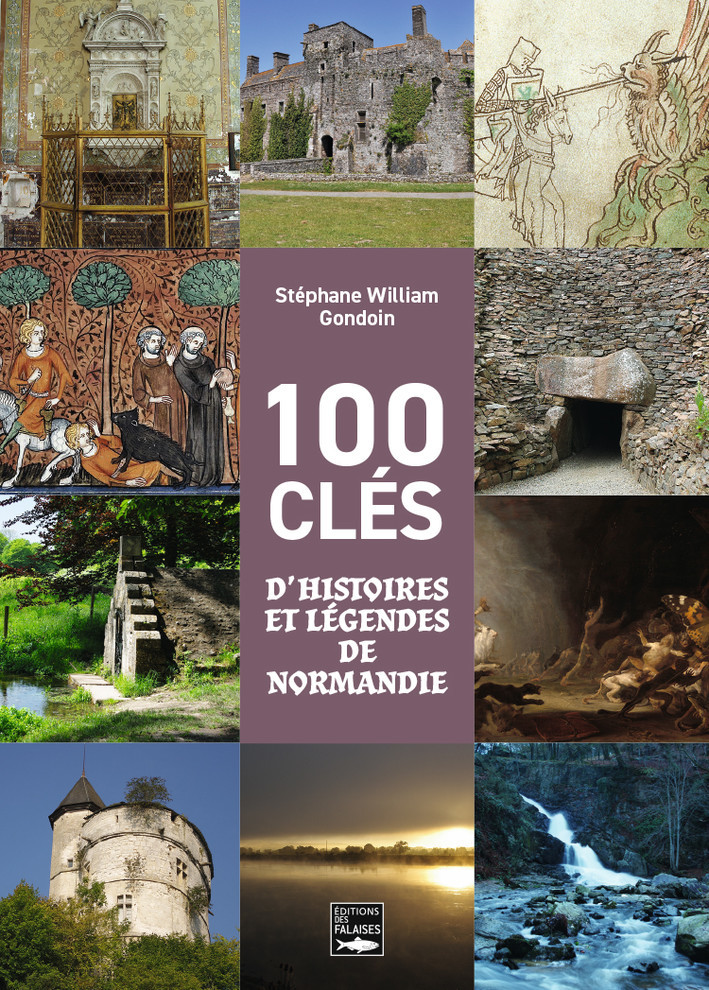 100 clés d'histoires et légendes de Normandie