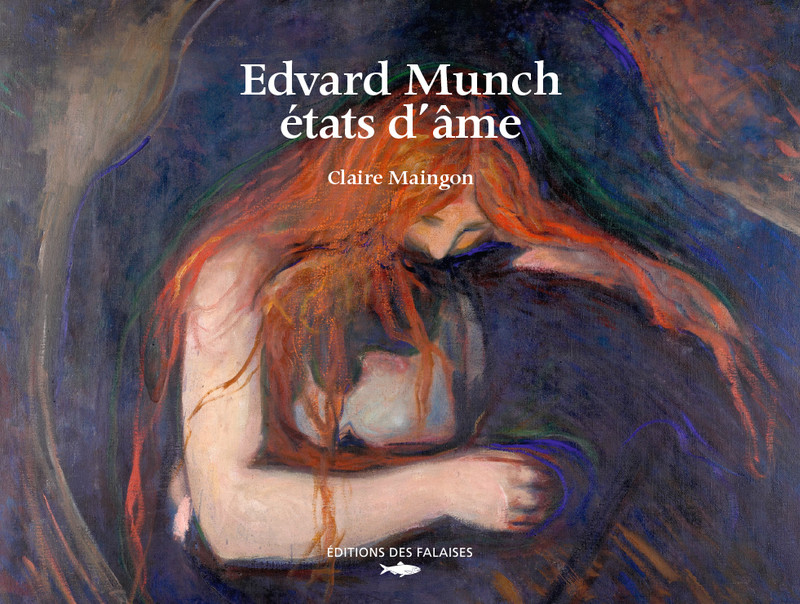 Edvard Munch, états d'âme Edvard Munch, états d'âme