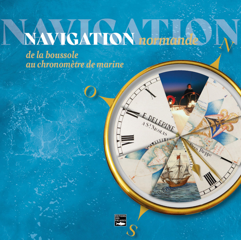 Navigation normande, de la boussole aux chronomètres de marine