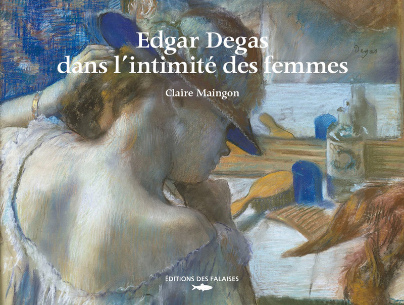 Edgar Degas, dans l'intimité des femmes