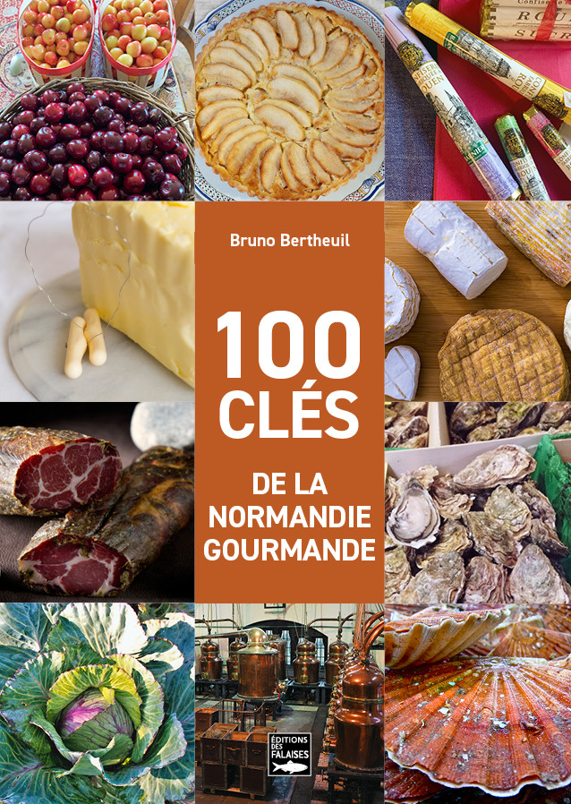 100 clés de la Normandie gourmande