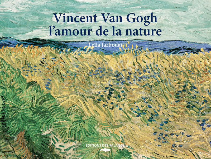 Vincent Van Gogh, l'amour de la nature