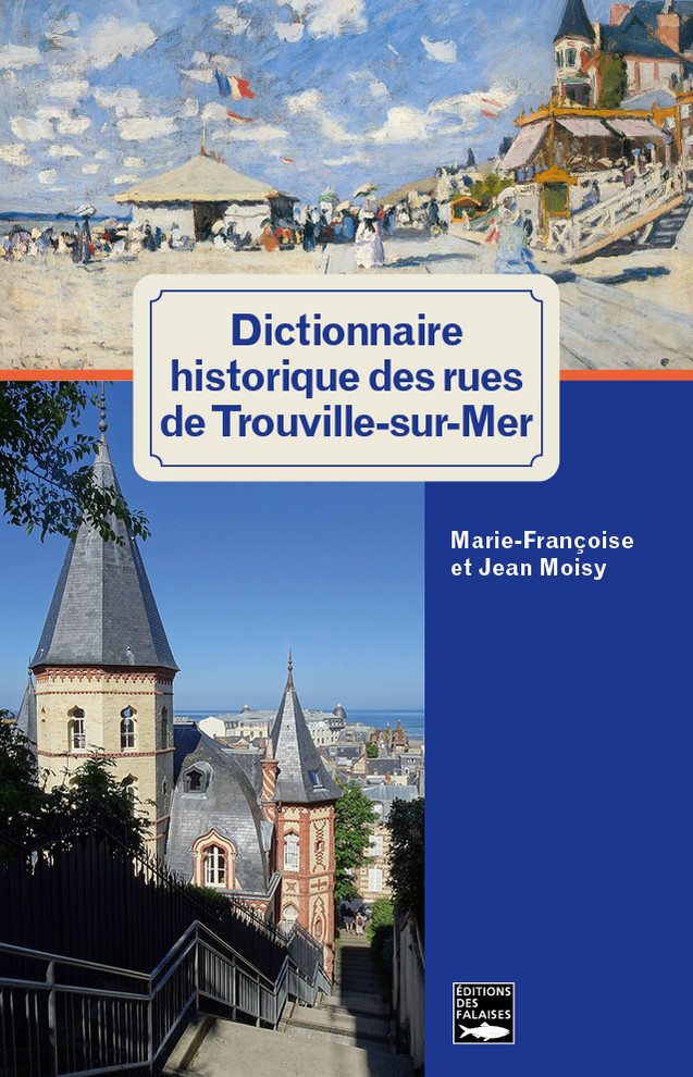 Dictionnaire historique des rues de Trouville-sur-Mer Dictionnaire historique des rues de Trouville-sur-Mer