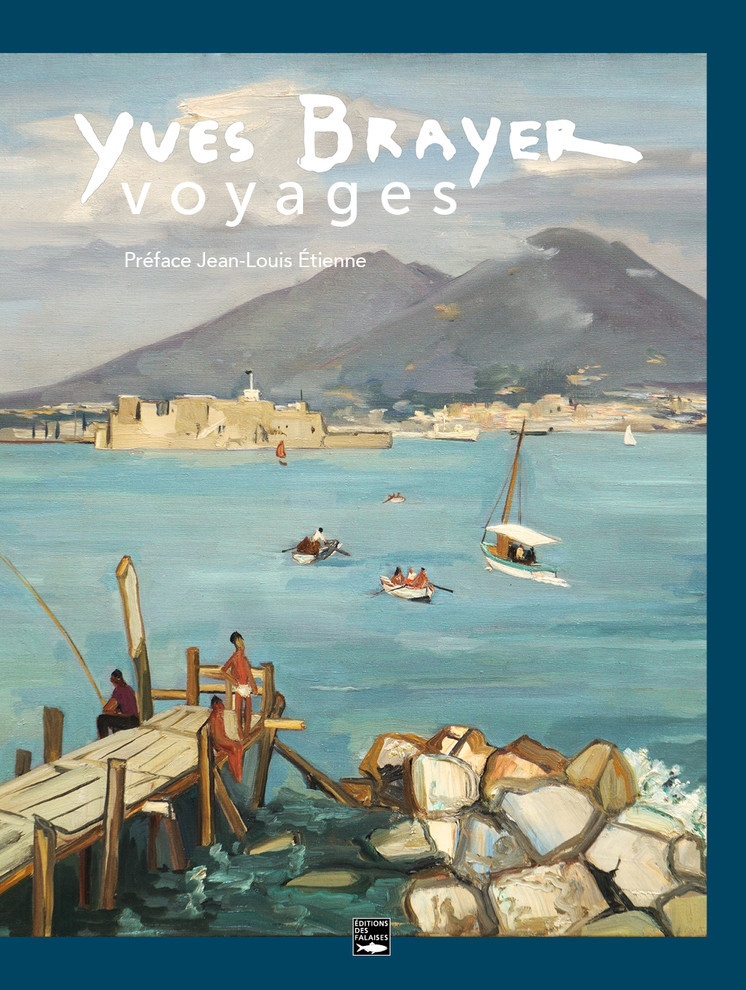 Yves Brayer, Voyages Yves Brayer, Voyages