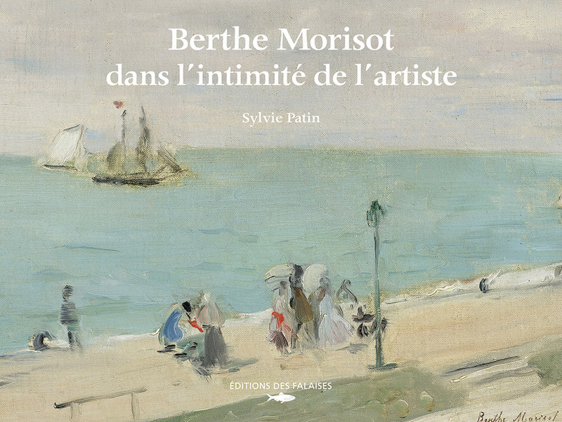 Berthe Morisot, dans l'intimité de l'artiste