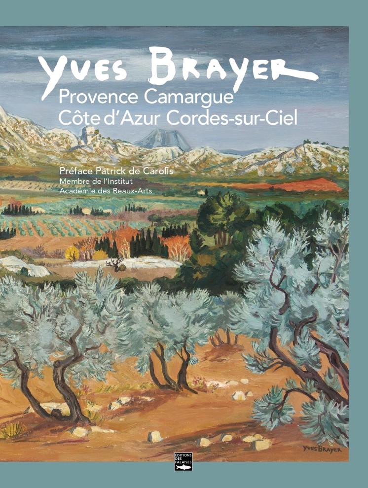 Yves Brayer, Provence, Camargue, Côte d'Azur, Cordes-sur-Ciel