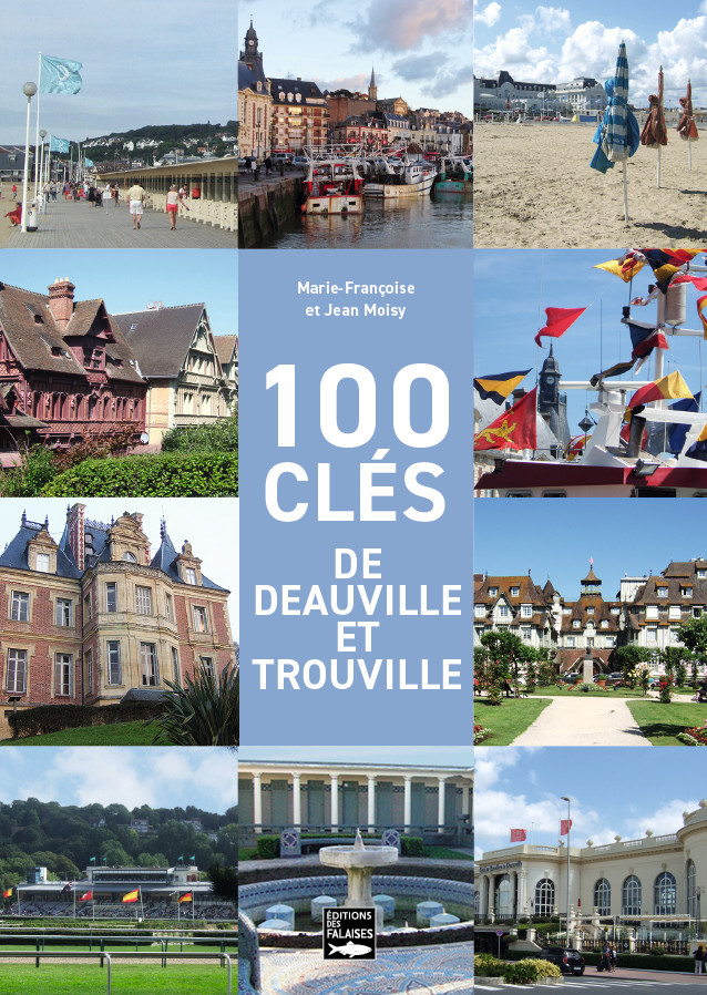 100 clés de Deauville et Trouville