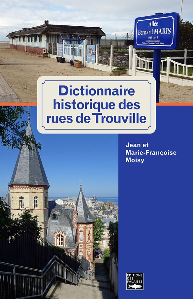 Dictionnaire historique des rues de Trouville Dictionnaire historique des rues de Trouville