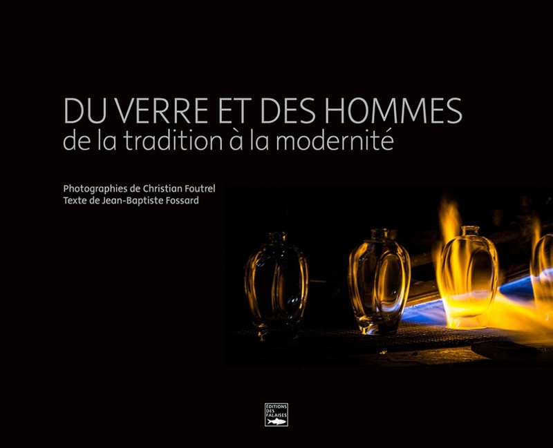 Du verre et des hommes, de la tradition à la modernité