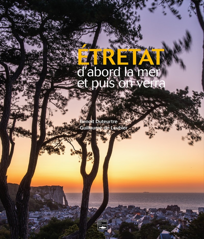 Étretat, d'abord la mer puis on verra Étretat, d'abord la mer puis on verra