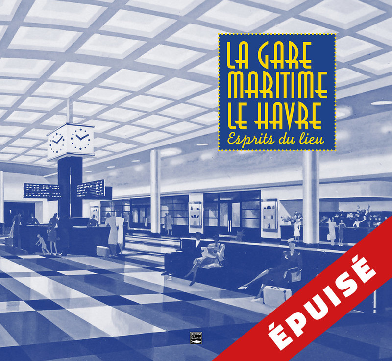 La Gare maritime du Havre, l'esprit du lieu La Gare maritime du Havre, l'esprit du lieu