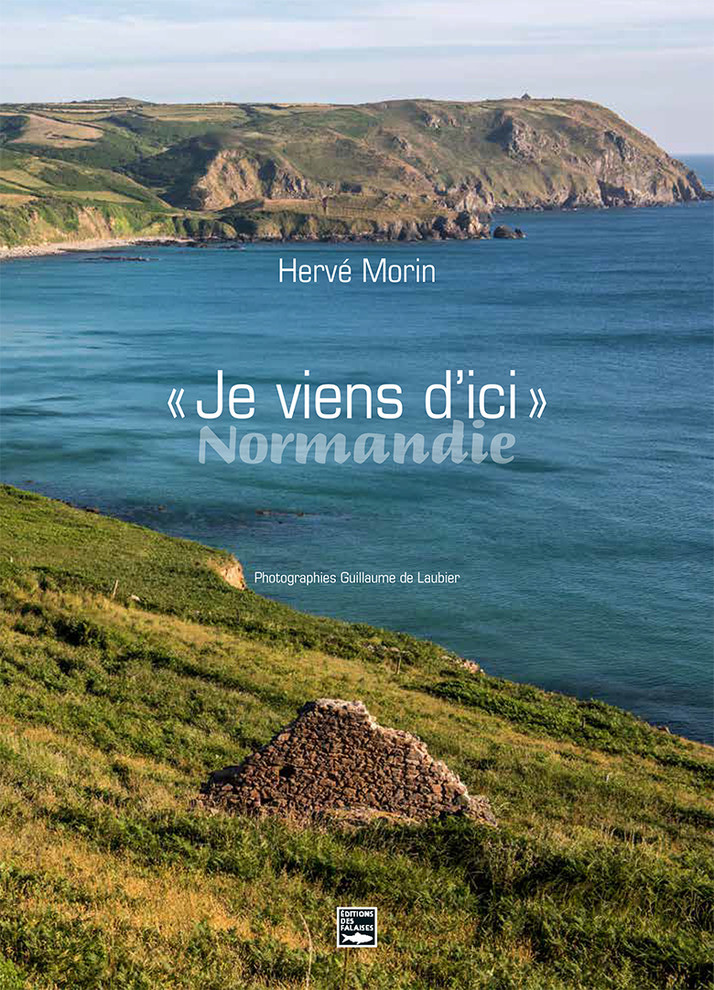 Je viens d'ici. Normandie Je viens d'ici. Normandie