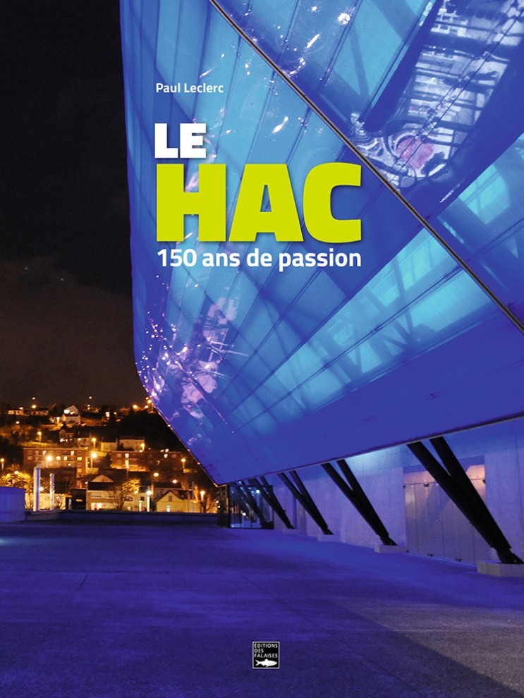 Le HAC. 150 ans de passion