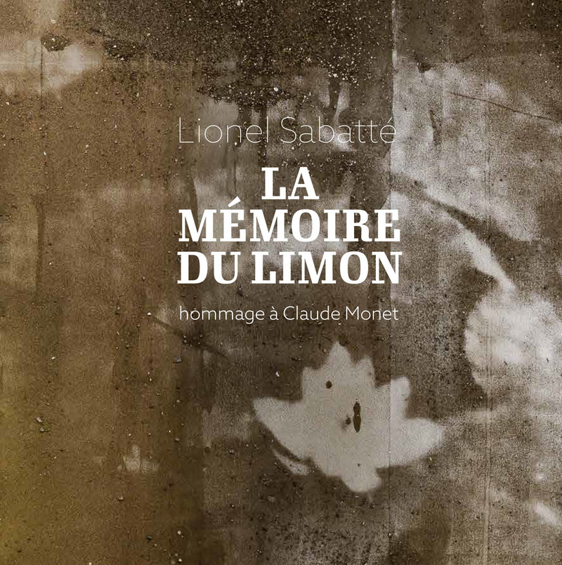 La Mémoire du limon - Hommage à Claude Monet
