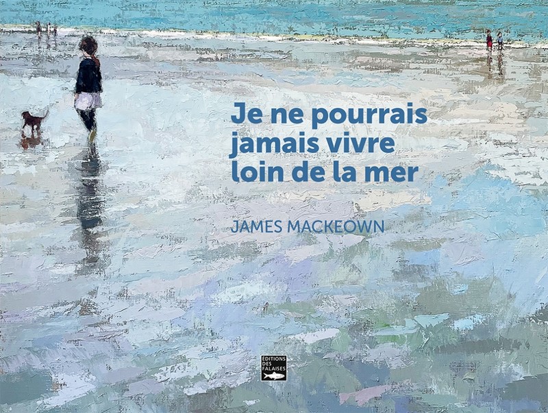 James Mackeown, je ne pourrais jamais vivre loin de la mer