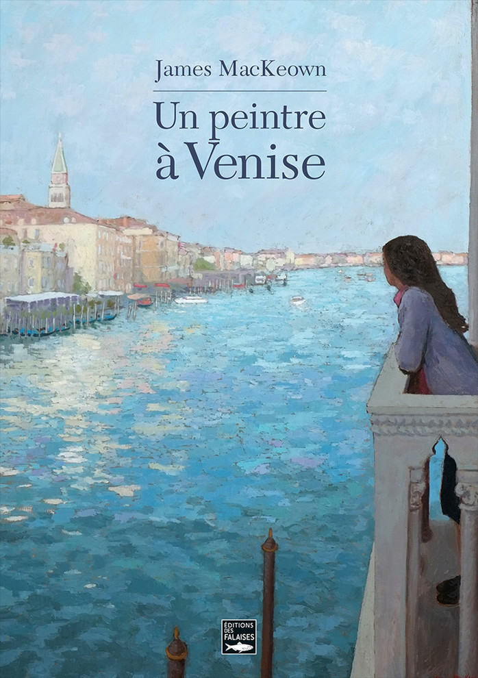 James Mackeown, un peintre à Venise (Fr-Gb)