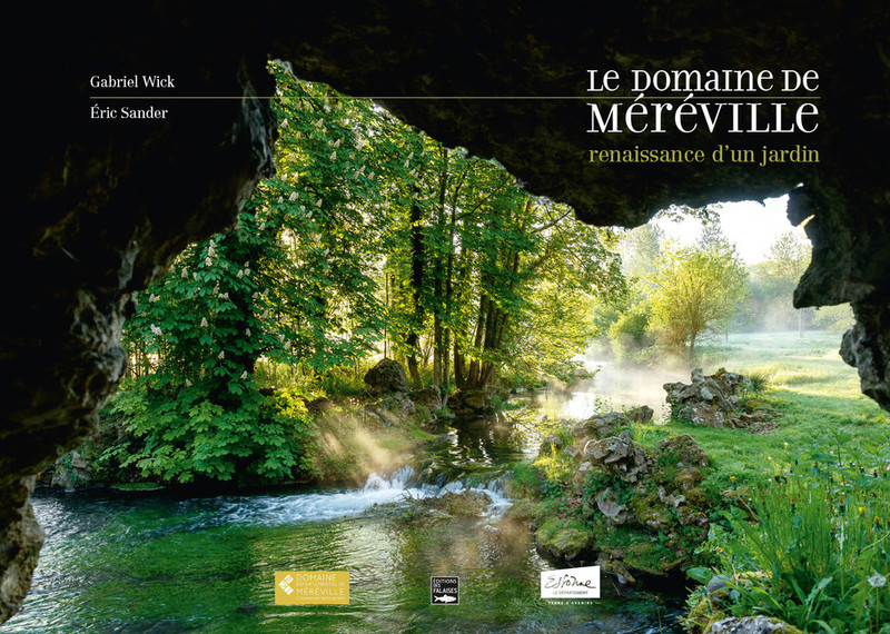 Le domaine de Méréville, renaissance d'un jardin Le domaine de Méréville, renaissance d'un jardin