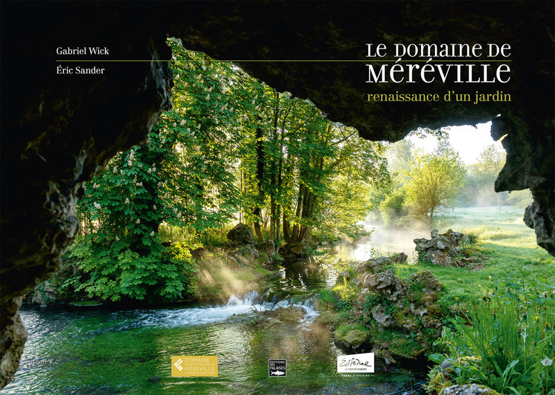 Le domaine de Méréville, renaissance d'un jardin Le domaine de Méréville, renaissance d'un jardin