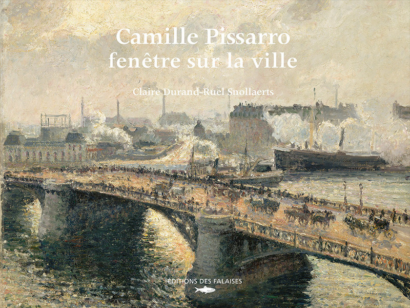 Camille Pissarro, fenêtre sur la ville Camille Pissarro, fenêtre sur la ville
