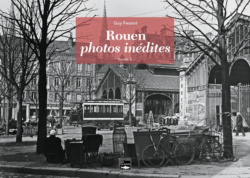 Rouen photos inédites. Tome 3 Rouen photos inédites. Tome 3