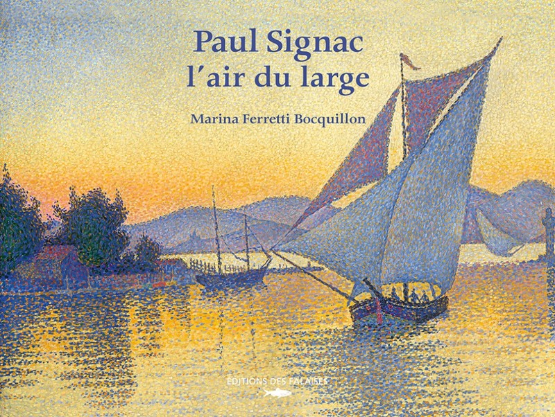 Paul Signac, l'air du large Paul Signac, l'air du large