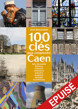 100 clés pour comprendre Caen