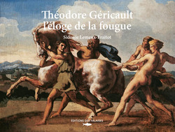Théodore Géricault, l'éloge de la fougue