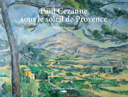 Paul Cezanne, sous le soleil de Provence