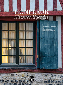 Honfleur, histoires, légendes