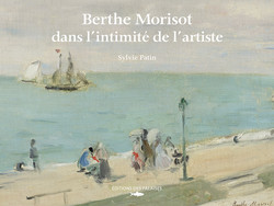 Berthe Morisot, dans l'intimité de l'artiste