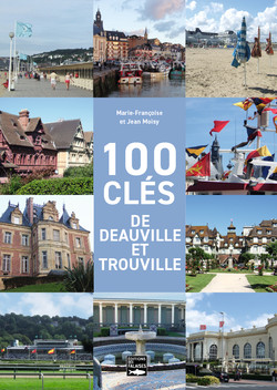 100 clés de Deauville et Trouville