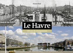Le Havre, 100 ans de Changements. Tome 2