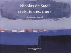Nicolas de Staël, ciels, terres, mers
