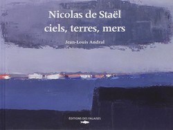 Nicolas de Staël, ciels, terres, mers