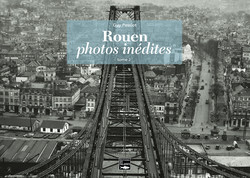 Rouen photos inédites. Tome 2