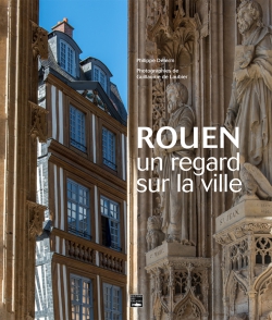 Rouen, un regard sur la ville