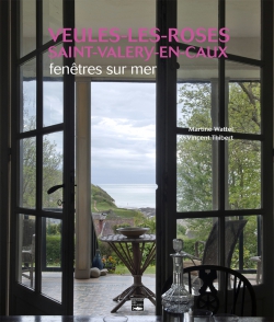 Veules-les-Roses, Saint-Valery-en-Caux, fenêtres sur mer